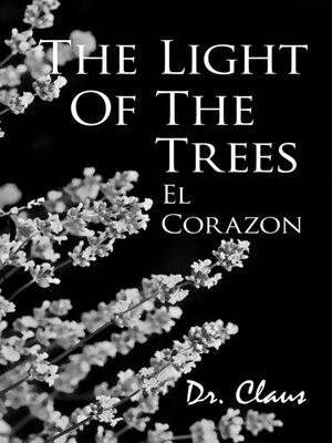 cover image of The Light of the Trees El Corazon